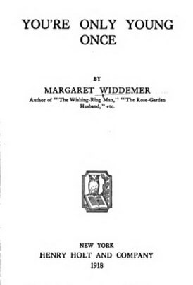 Title page of You're Only Young Once by Margaret Widdemer, 1918.