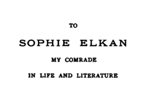 To Sophie Elkan, my comrade in life and literature