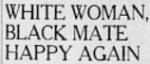 Headline "White woman, black mate happy again."