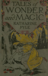 Cover, Tales of Wonder and Magic, Katharine Pyle, 1920.