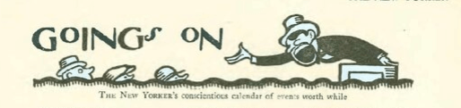 New Yorker header - Goings On About Town - 1925